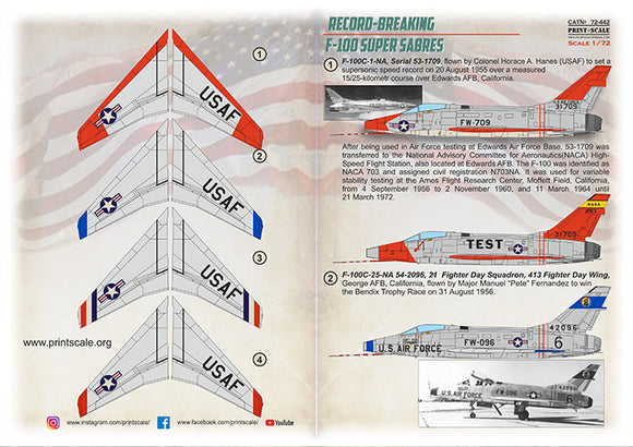 PSL72442 1/72 Aircraft decals (military) 1 F-100C-1-NA, Serial 53-1709, flown by Colonel Horace A. Hanes (USAF) to set a supersonic speed record on 20 August 1955 over a measured 15/25-kilometr course over Edwards AFB, California.2 F-100C-25-NA 54